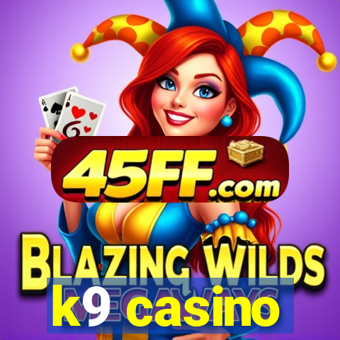 k9 casino